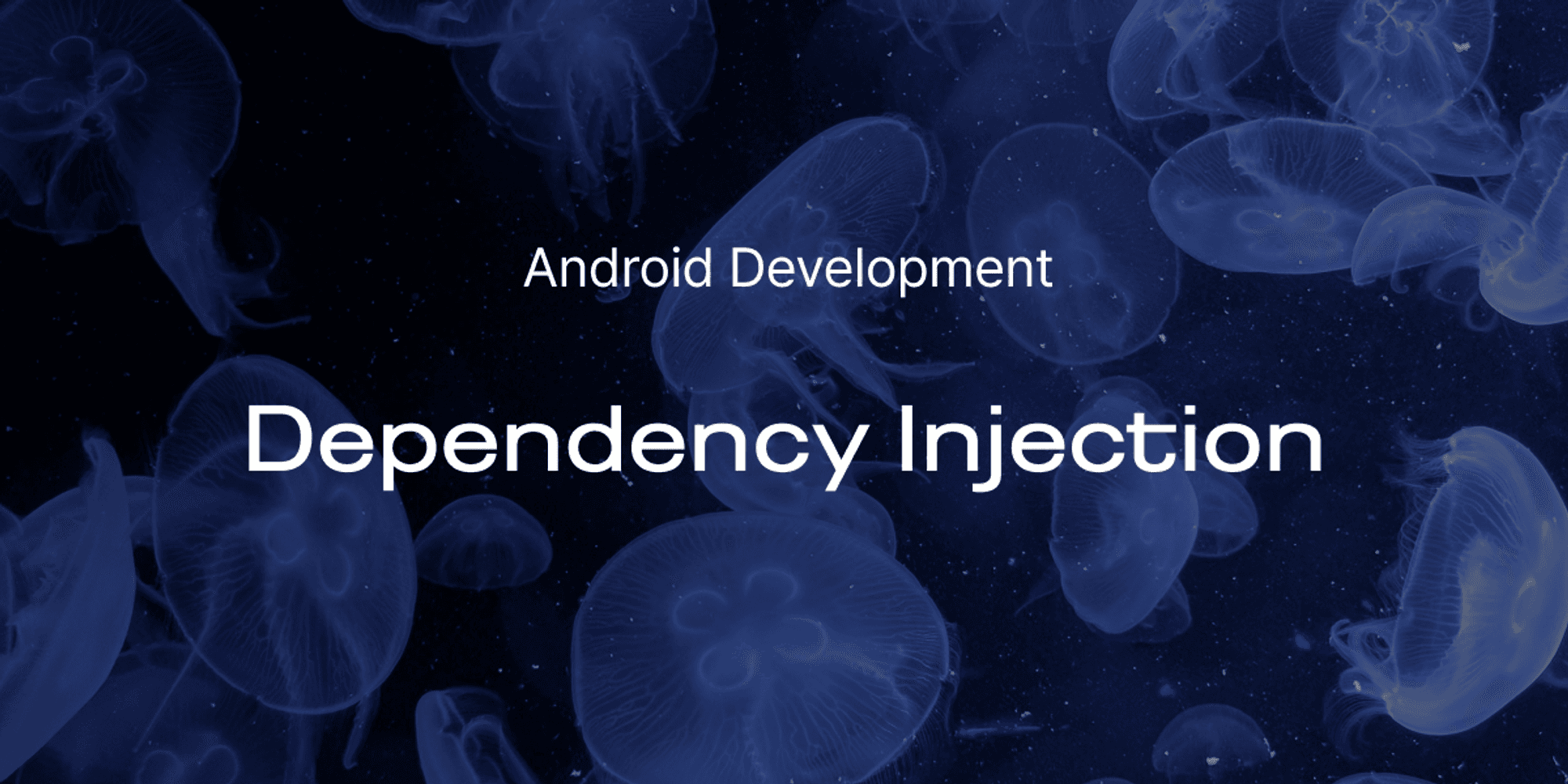 Android | Dependency Injection